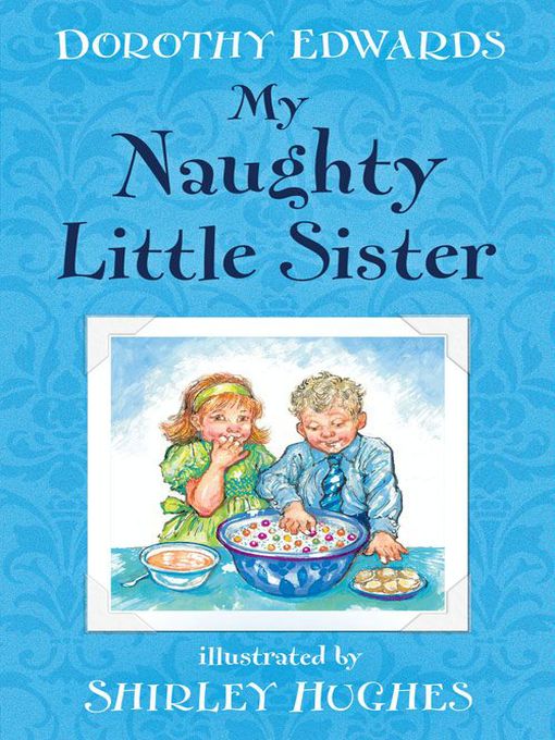 Title details for My Naughty Little Sister by Dorothy Edwards - Available